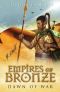 [Empires of Bronze 02] • Empires of Bronze Dawn of War